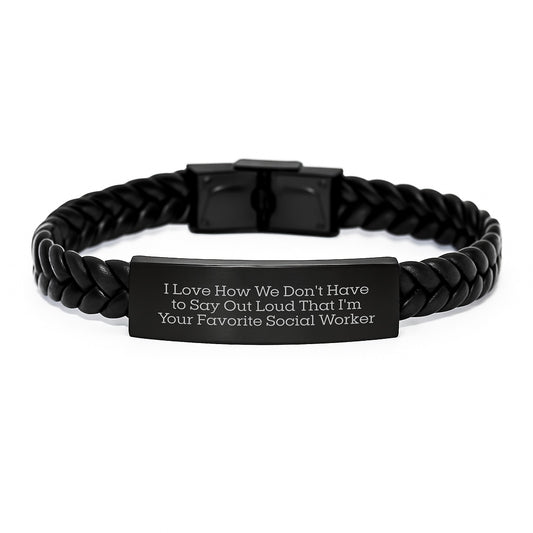 Funny Social Worker Gift, Interlaced Leather Bracelet, 'I Love How We Don't Have To Say Out Loud That I'm Your Favorite Social Worker' Quote for Graduation, Gifts from Family to Social Worker - Image 1
