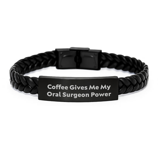 Funny Coffee Lover's Gift for Oral Surgeon Birthday, Interlaced Leather Bracelet from Friends, 'Coffee Gives Me My Oral Surgeon Power' Quote - Image 1