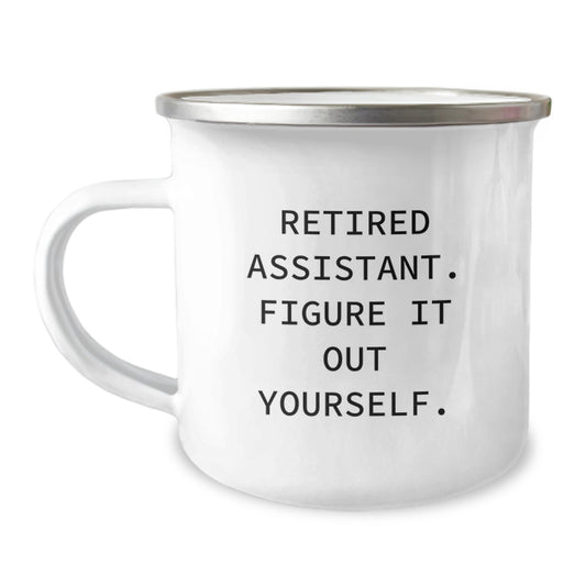 Funny Assistant Gifts, Retired Assistant Figure It Out Yourself Camping Mug for Birthday, Gifts from Friends, Coworkers, or Family, 12 oz Stainless Steel with Enamel Finish - Image 1