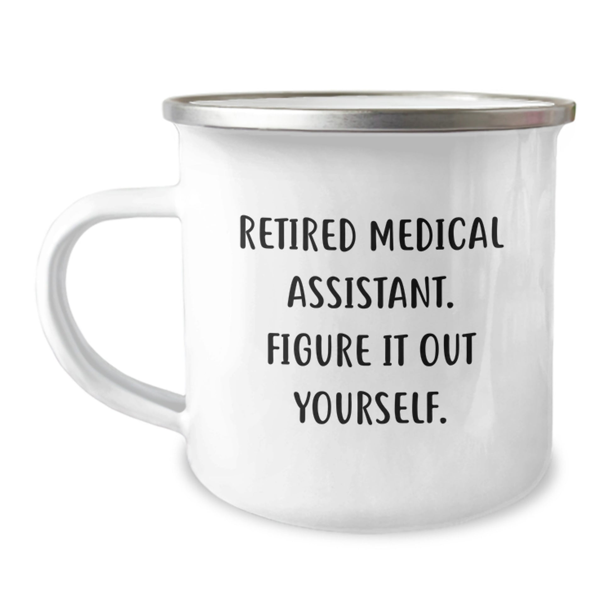 Funny Medical Assistant Gifts for Men, Women, Friends, Coworkers, Family - 'Figure It Out Yourself' Quote on Enamel Camping Mug - Image 1