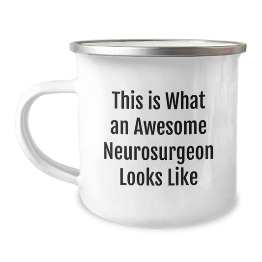 Funny Neurosurgeon Gifts from Men to Awesome Neurosurgeon on Birthday - Camping Mug with Quote This Is What An Awesome Neurosurgeon Looks Like, Funny Neurosurgeon Humor - Image 1
