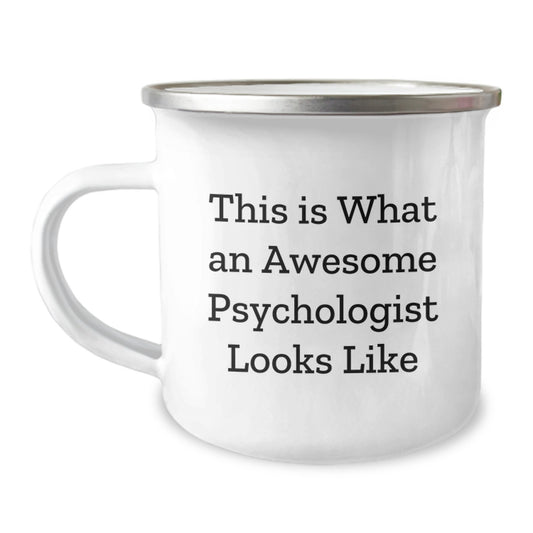 Funny Psychologist Gifts for Birthday - Gifts from Friends - This Is What An Awesome Psychologist Looks Like Quote on Camping Mug, 12 oz Stainless Steel with Enamel Finish - Image 1