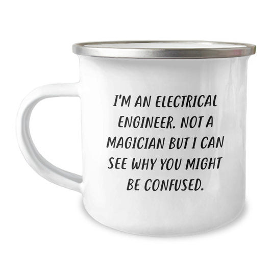 Funny Electrical Engineer Gifts from Friends - I'm An Electrical Engineer. Not A Magician But I Can See Why You Might Be Confused. Birthday Unique Gifts for Men or Women - Image 1