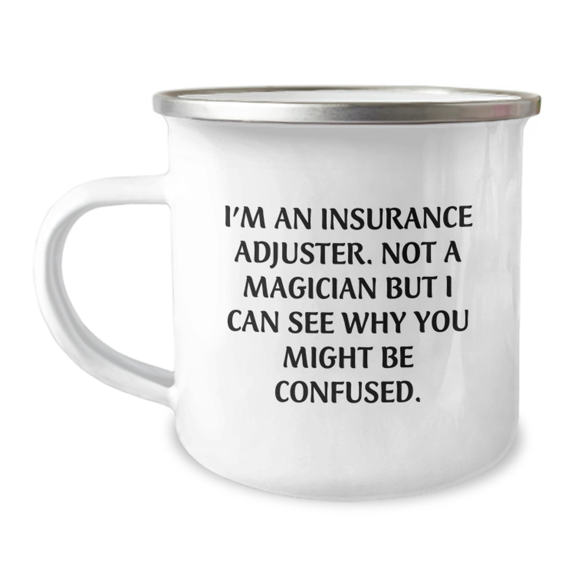Insurance Adjuster Gifts Funny Quote Camping Mug Birthday Unique Gifts from Friends and Family - Image 1