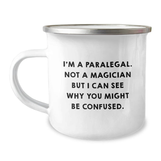 Funny Paralegal Gifts from Coworkers for Birthday - 'I'm A Paralegal. Not A Magician But...' Quote on Camping Mug, 12 oz Stainless Steel - Image 1