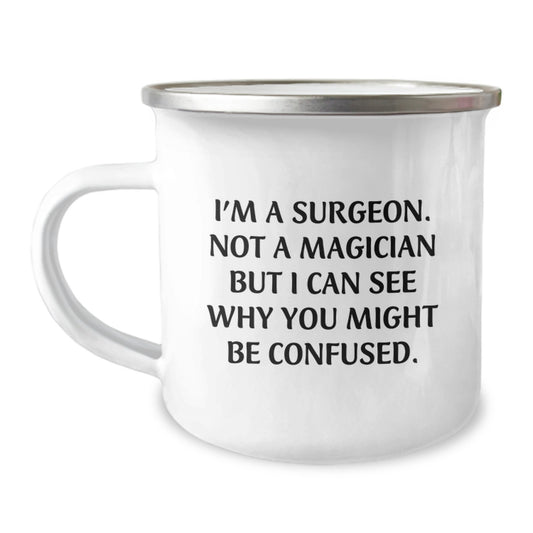 Funny Surgeon Gifts from Friends - 'I'm A Surgeon. Not A Magician...' Enamel Camping Mug for Him, Graduation Unique Gifts for Him - Image 1