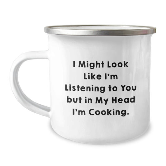 Cooking Enthusiasts, Funny Mugs for Him, Her, or Friends, Birthday Unique Gifts from Family, Camping Mug for Outdoor Adventures, I Might Look Like I'm Listening To You But In My Head I'm Cooking. - Image 1