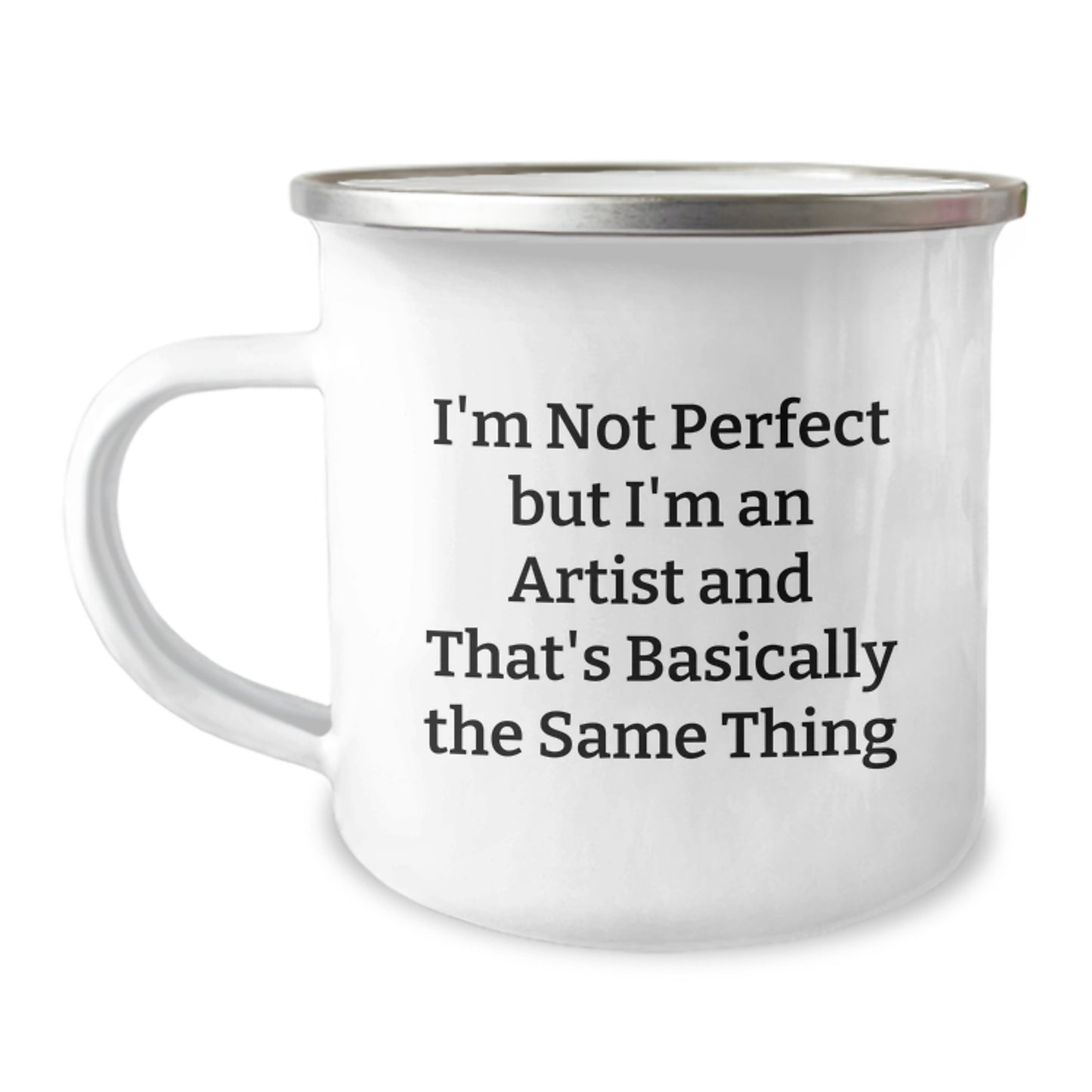 Gifts from Friends for Artist Graduation Party, Funny Camping Mug I'm Not Perfect But I'm An Artist And That's Basically The Same Thing, Unique Gifts for Artist Men, Women, Family, Friends - Image 1