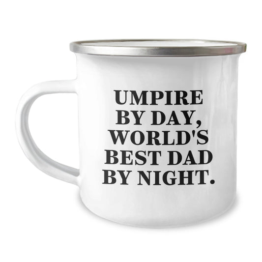 Umpire By Day, World's Best Dad By Night - Funny Birthday Unique Gifts for Him, Unique Camping Mug for Umpire Lovers, Gifts from Dad to Umpire Friends and Family - Image 1