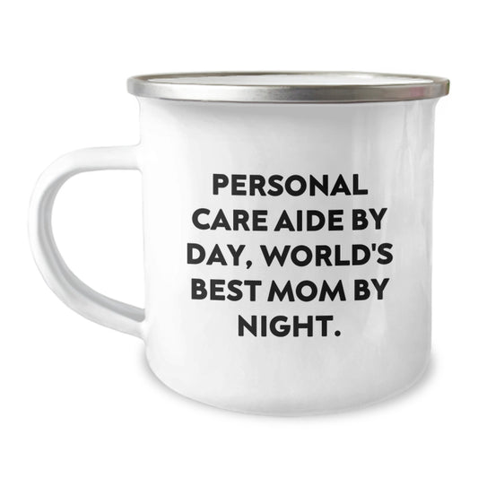 Personal Care Aide Gifts from Friends - Funny Camping Mug for Birthday - 'Personal Care Aide By Day, World's Best Mom By Night.' - Image 1