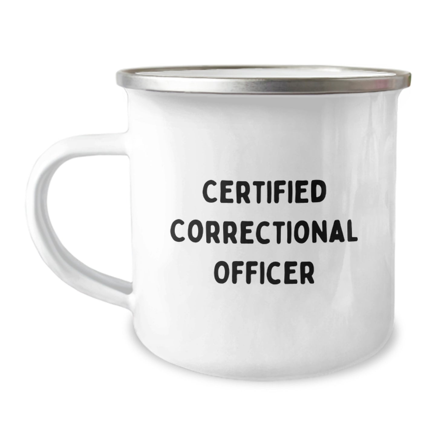 Correctional Officer Gifts, Funny Certified Quote, 12 oz Camping Mug for Birthday - Image 1