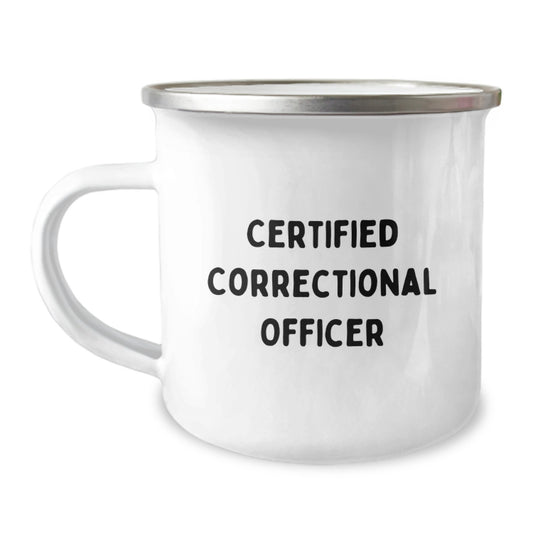 Correctional Officer Gifts, Funny Certified Quote, 12 oz Camping Mug for Birthday - Image 1