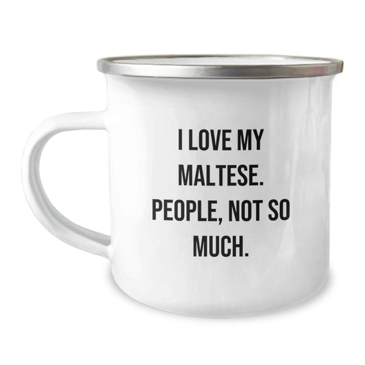 Funny Maltese Dog Camping Mug Gifts from Friends for Graduation, 'I Love My Maltese. People, Not So Much.' - Image 1