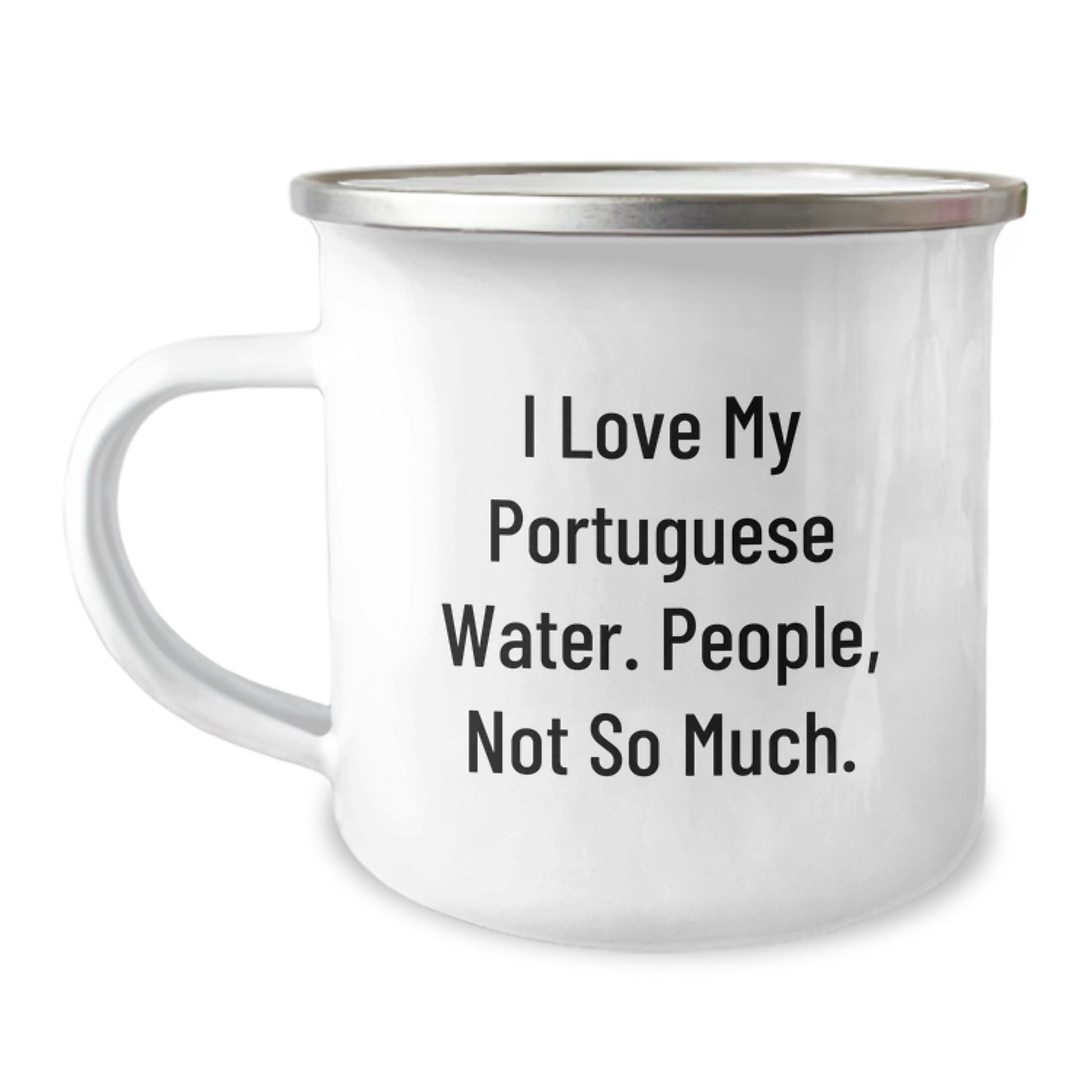 Funny Portuguese Water Dog Gifts from Family to Friends - 'I Love My Portuguese Water. People, Not So Much.' Camping Mug for Men, Women, Graduation - Image 1