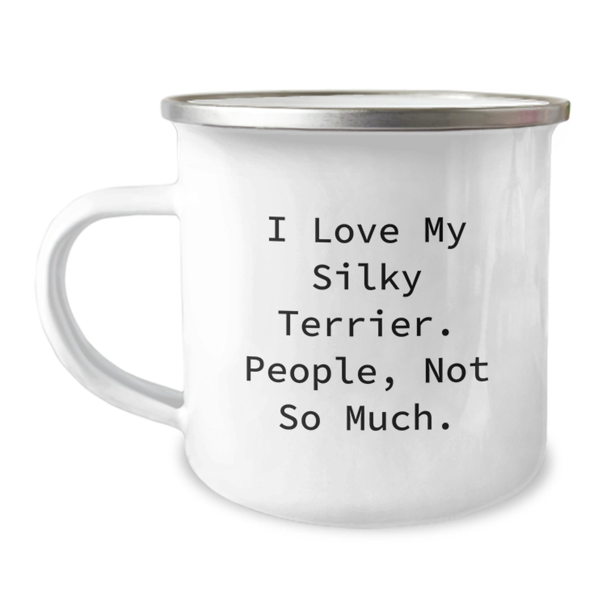 Silky Terrier Dog Lovers Gifts from Friends, Family or Coworkers - Funny Camping Mug for Silky Terrier Dog Owners on Graduation Day - I Love My Silky Terrier. People, Not So Much. - Image 1