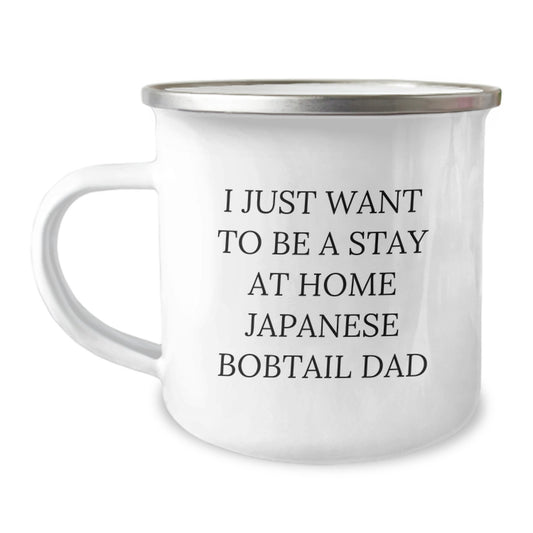Funny Japanese Bobtail Cat Dad Gifts from Men to Women Friends Family - Birthday Unique Japanese Bobtail Cat Camping Mug - I Just Want To Be A Stay At Home Japanese Bobtail Dad - Image 1