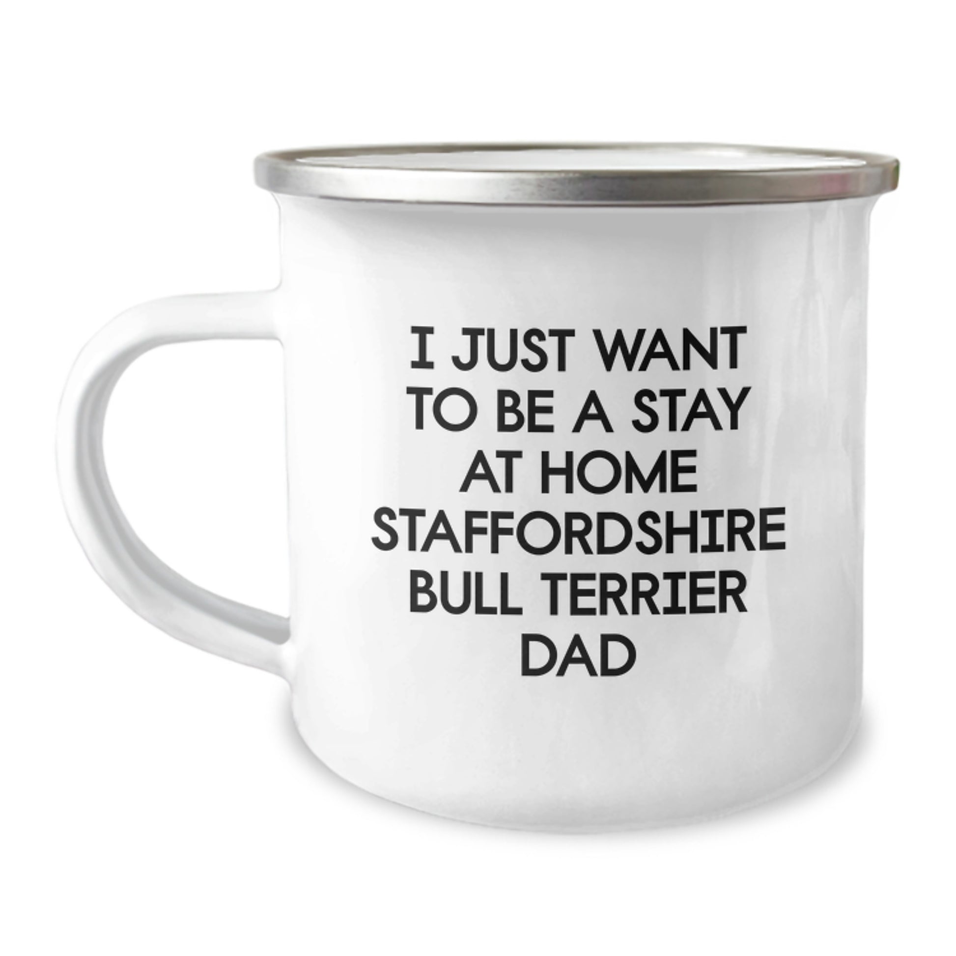 Staffordshire Bull Terrier Dad Camping Mug, Funny Quote, 12 oz Stainless Steel with Enamel Finish, Gifts for Men from Family and Friends, Birthday Unique Gifts - Image 1