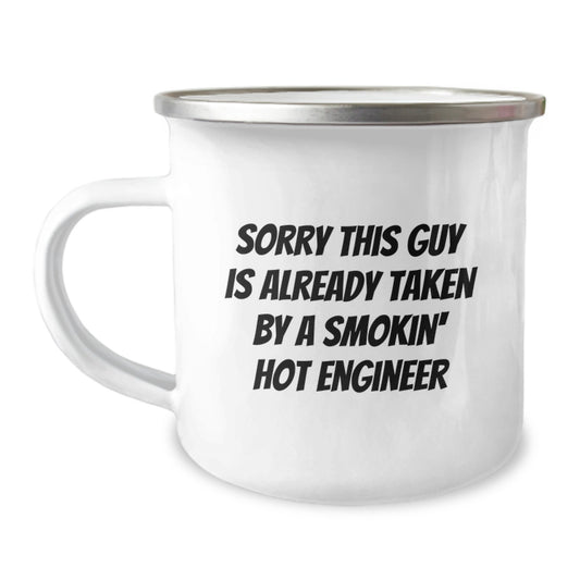 Funny Engineer Gifts from Friends - Sorry This Guy Is Already Taken By A Smokin' Hot Engineer Mug for Birthday - Image 1