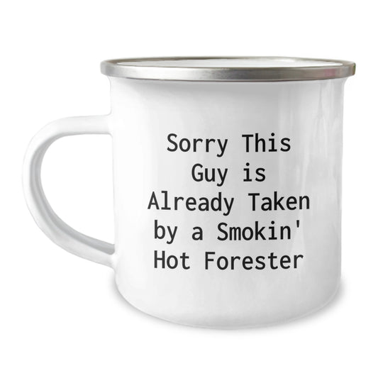 Funny Forester Gifts, Sorry This Guy Is Already Taken By A Smokin' Hot Forester, Camping Mug, Graduation Unique Gifts from Men, Gifts for Forester - Image 1