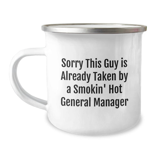 Funny General Manager Gifts from Friends - Sorry This Guy Is Already Taken By A Smokin' Hot General Manager Camping Mug for Birthday - Image 1