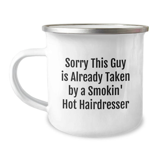 Gifts from Friends for Hairdresser Graduation - Sorry This Guy Is Already Taken By A Smokin' Hot Hairdresser Funny Quote Camping Mug - Image 1
