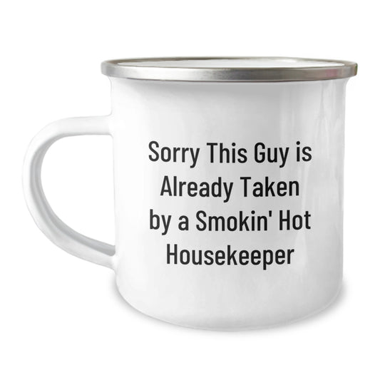 Funny Housekeeper Gifts for Men Friends Family - Sorry This Guy Is Already Taken By A Smokin' Hot Housekeeper Camping Mug, 12 oz Stainless Steel with Enamel Finish - Image 1