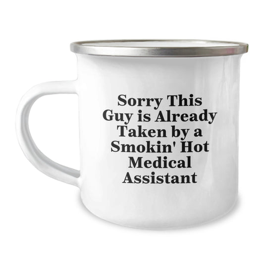 Funny Medical Assistant Gifts for Him or Her, Sorry This Guy Is Already Taken, Birthday Unique Gifts, Camping Mug for Medical Assistant, Gifts from Family, Gifts for Medical Assistant - Image 1