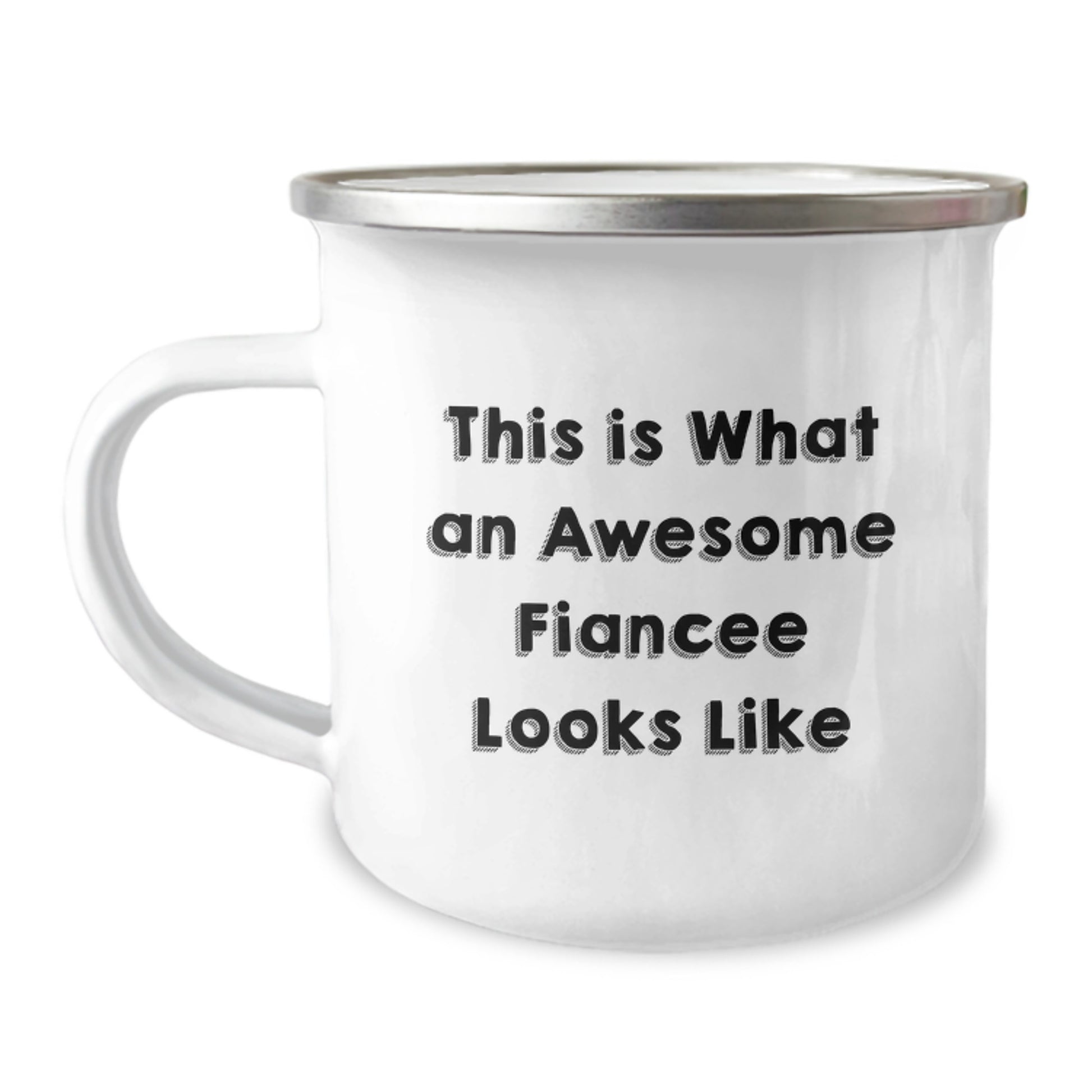 Gifts from Men to Fiancee - This Is What An Awesome Fiancee Looks Like Camping Mug for Graduation, Funny and Cute Fiancee Gifts, 12 oz Stainless Steel Enamel Finish - Image 1