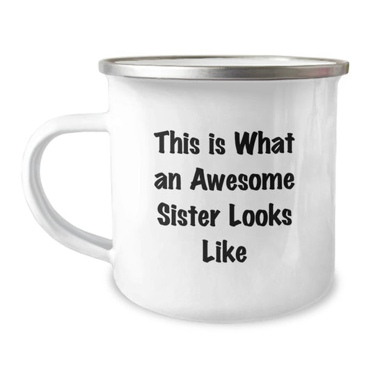 Inspirational Sister Gifts from Family - 'This Is What An Awesome Sister Looks Like' Camping Mug for Graduation - Image 1