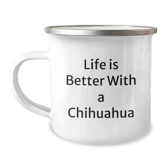 Funny Chihuahua Dog Lover Gifts from Family to Friends, Chihuahua Dog Camping Mug, Life Is Better With A Chihuahua, Graduation Unique Gifts - Image 1