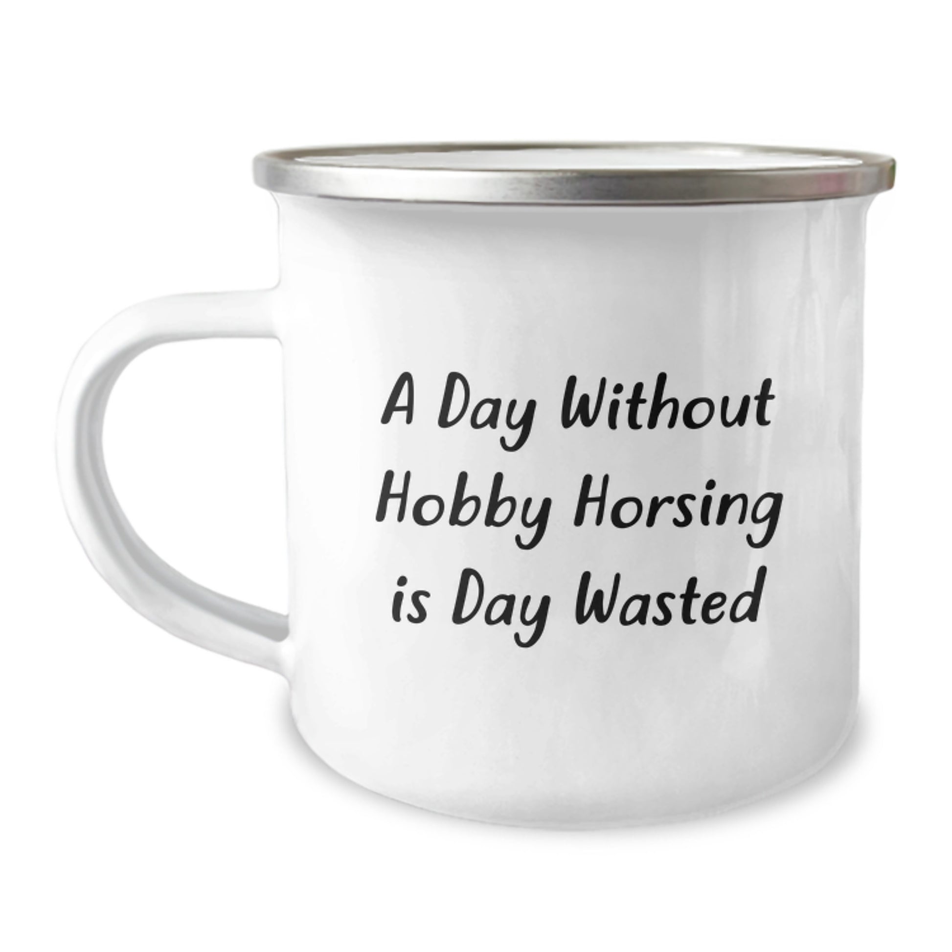 Hobby Horsing Enthusiasts' Delight, Funny Gifts from Friends for Birthday, Camping Mug with Quote - 'A Day Without Hobby Horsing Is Day Wasted' - Image 1