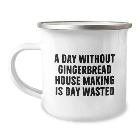Gingerbread House Making Enthusiasts Gifts from Friends for Men and Women, A Day Without Gingerbread House Making Is Day Wasted, Birthday Unique Gifts for Gingerbread House Making Lovers - Image 1