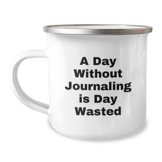 Funny Journaling Gifts for Birthday - 'A Day Without Journaling Is Day Wasted' Camping Mug for Friends, Coworkers, Family - Gifts from Men, Women - Image 1