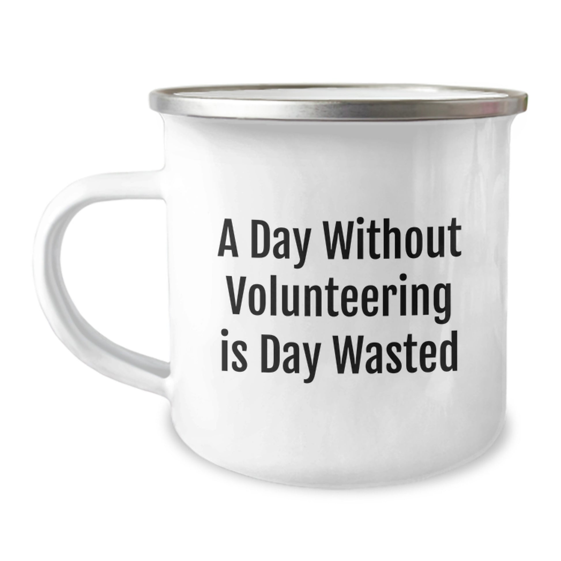 Volunteering Gifts for Birthday - Funny Camping Mug - 'A Day Without Volunteering Is Day Wasted' Gifts from Friends - Image 1