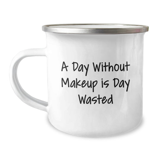 Funny Makeup Quote Camping Mug, Gifts from Friends for Makeup Lovers on Birthday, 'A Day Without Makeup Is Day Wasted', 12 oz Stainless Steel with Enamel Finish - Image 1