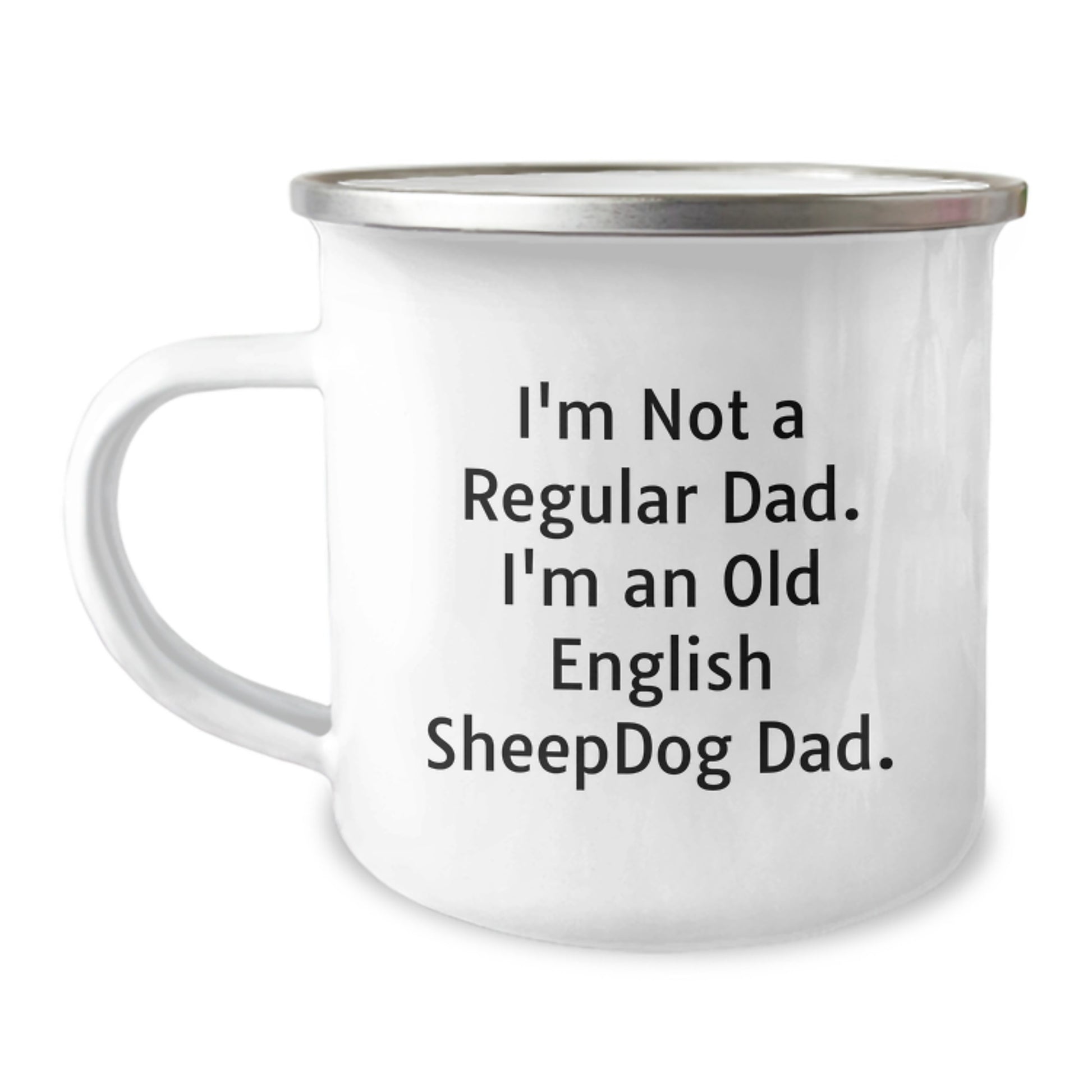 Funny Old English SheepDog Gifts for Him - I'm Not A Regular Dad. I'm An Old English SheepDog Dad. - Camping Mug, Graduation Unique Gifts from Men - Image 1