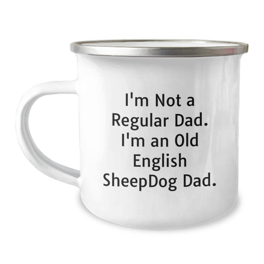 Funny Old English SheepDog Gifts for Him - I'm Not A Regular Dad. I'm An Old English SheepDog Dad. - Camping Mug, Graduation Unique Gifts from Men - Image 1
