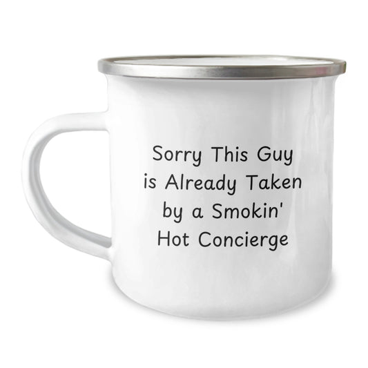 Funny Concierge Gifts for Him or Her, Sorry This Guy Is Already Taken By A Smokin' Hot Concierge Camping Mug, Birthday Unique Gifts from Friends or Family - Image 1
