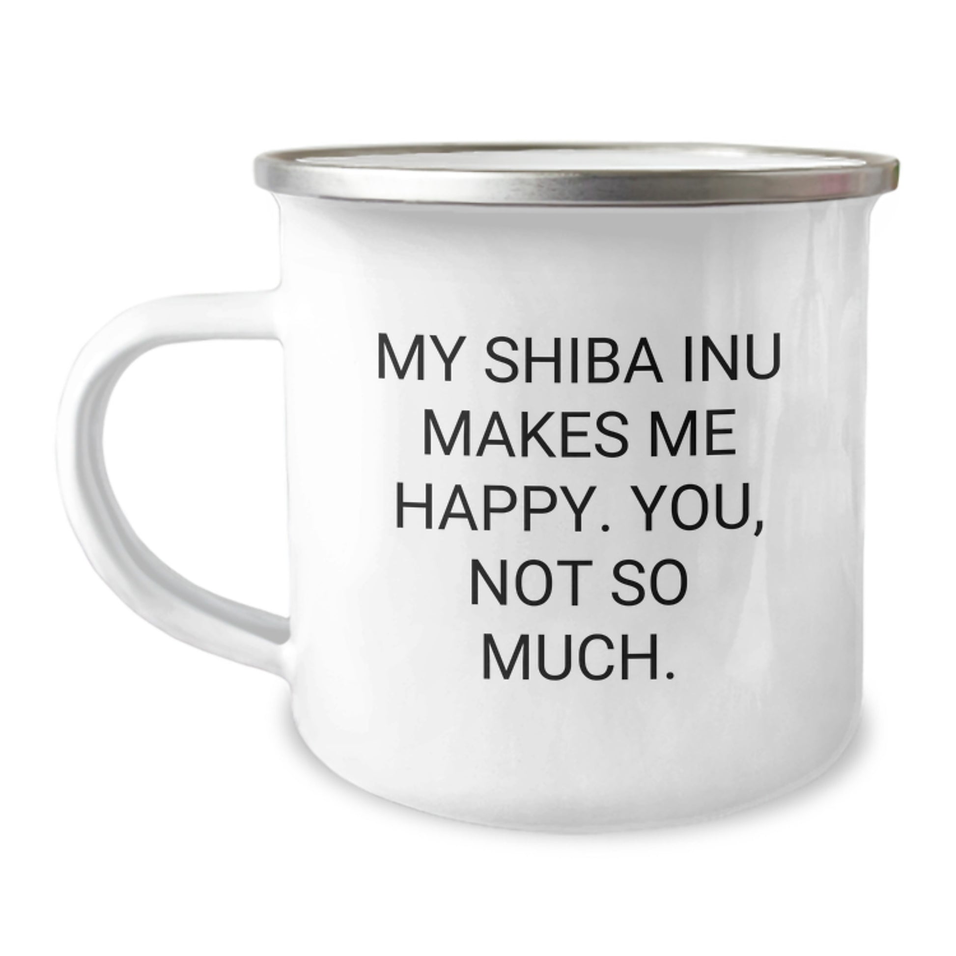 Funny Shiba Inu Dog Gifts for Friends Birthday, Camping Mug with Quote 'My Shiba Inu Makes Me Happy. You, Not So Much.' from Friends, Gifts for Shiba Inu Dog Lovers - Image 1