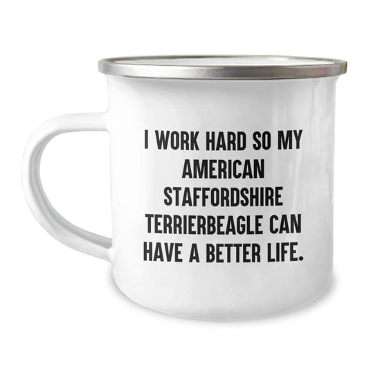 Gifts from Friends for American Staffordshire Terrier Dog Lovers Funny Camping Mug - Work Hard for a Better Life Quote, Inspirational Birthday Unique Gift Idea - Image 1