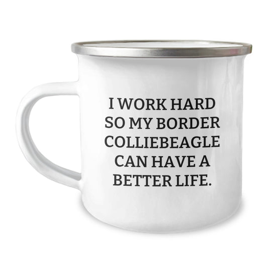 Funny Border Collie Dog Lovers Gifts from Friends for Birthday - I Work Hard So My Border Colliebeagle Can Have A Better Life. Camping Mug - Image 1