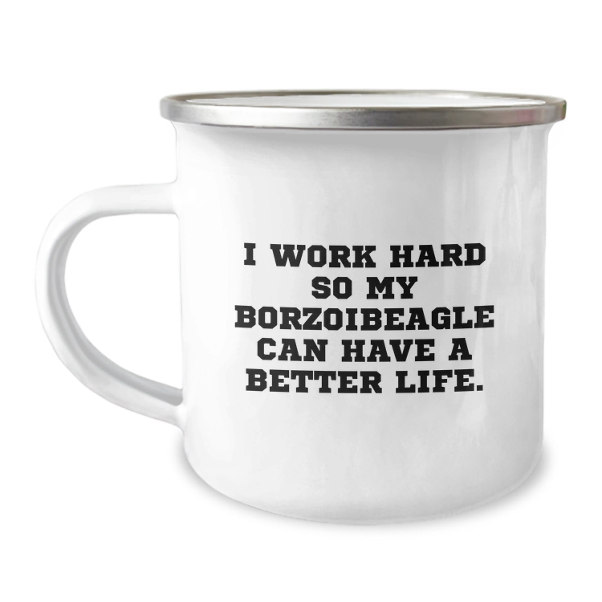 Borzoi Dog Lovers Gifts from Friends for Birthday, 'I Work Hard So My Borzoibeagle Can Have A Better Life.' Inspirational Camping Mug - Image 1