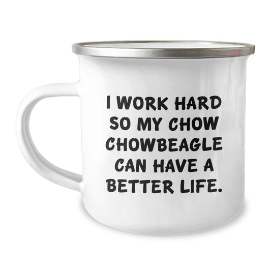 Funny Chow Chow Dog Gifts for Men from Friends, Inspirational Birthday Unique Gifts for Chow Chow Dog Lover, Camping Mug I Work Hard So My Chow Chowbeagle Can Have A Better Life. - Image 1