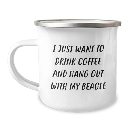 Beagle Dog Lover's Gift - I Just Want To Drink Coffee And Hang Out With My Beagle - Camping Mug for Birthday, Funny Beagle Dog Gifts from Friends, Family, or Coworkers - Image 1