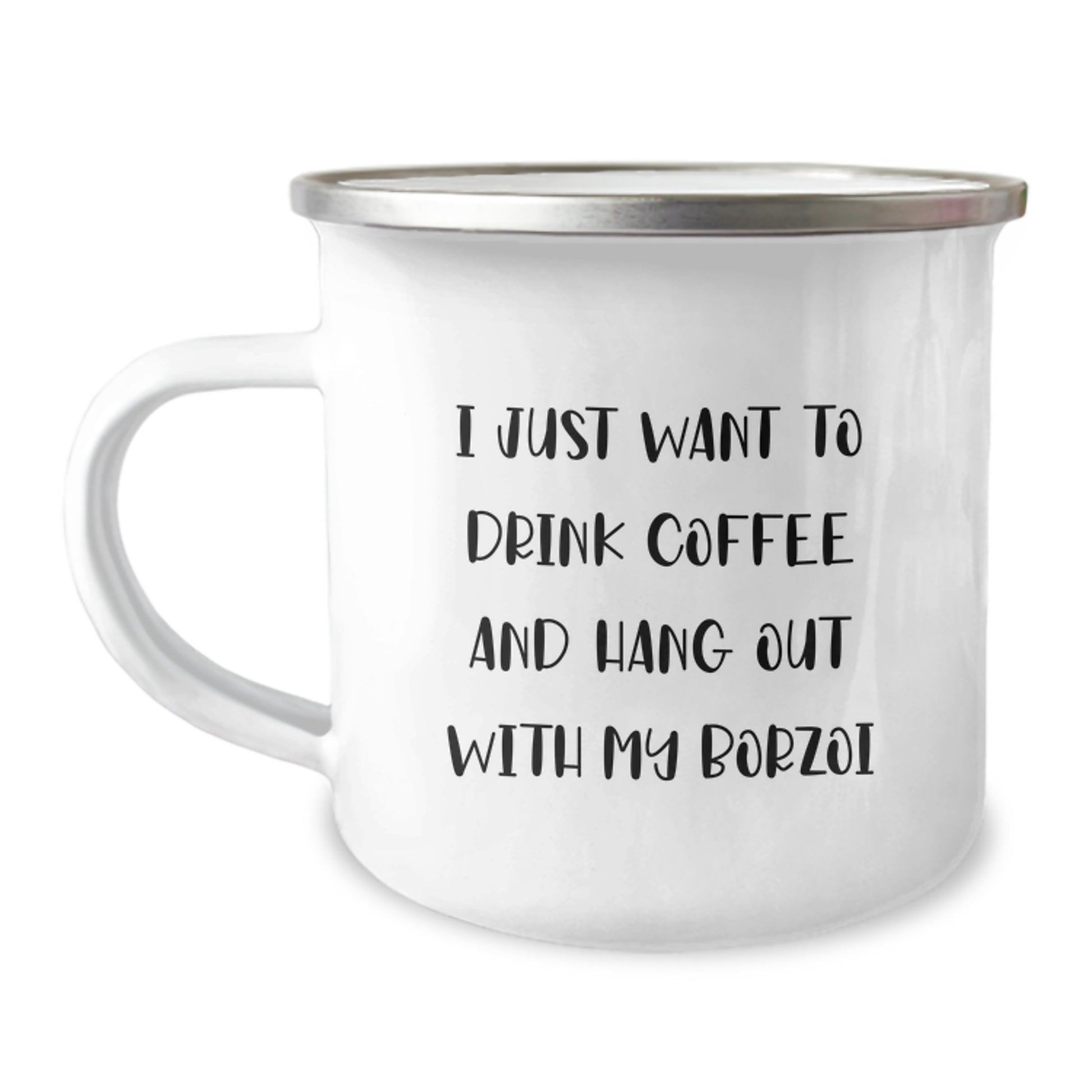 Borzoi Dog Lovers' Funny Gift, I Just Want To Drink Coffee And Hang Out With My Borzoi, Camping Mug for Birthdays from Friends, 12 oz Stainless Steel with Enamel Finish - Image 1