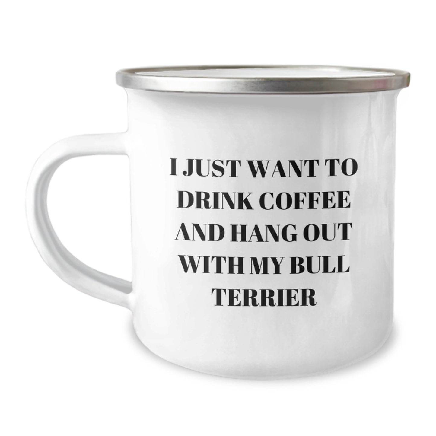Funny Bull Terrier Dog Gifts from Friends for Birthday, Camping Mug for Coffee Lovers 'I Just Want To Drink Coffee And Hang Out' - Image 1