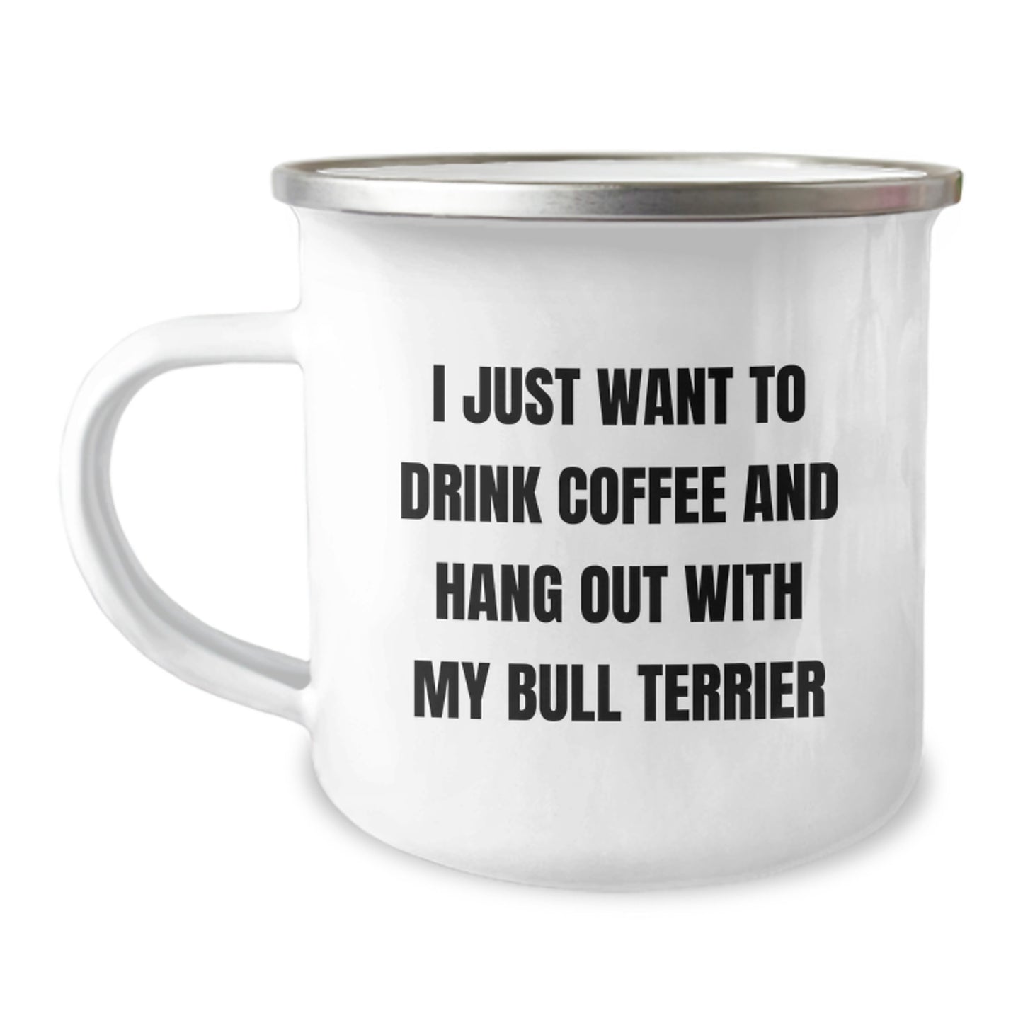 Bull Terrier Dog Lover's Camping Mug, Funny Quote Gifts for Men, Women, Family, Friends, or Coworkers on Birthday, 12 oz Stainless Steel with Enamel Finish - Image 1