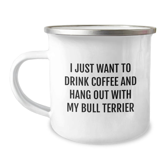 Funny Bull Terrier Dog Lover Gifts from Friends to Family - I Just Want To Drink Coffee And Hang Out With My Bull Terrier, Camping Mug for Birthday - Image 1