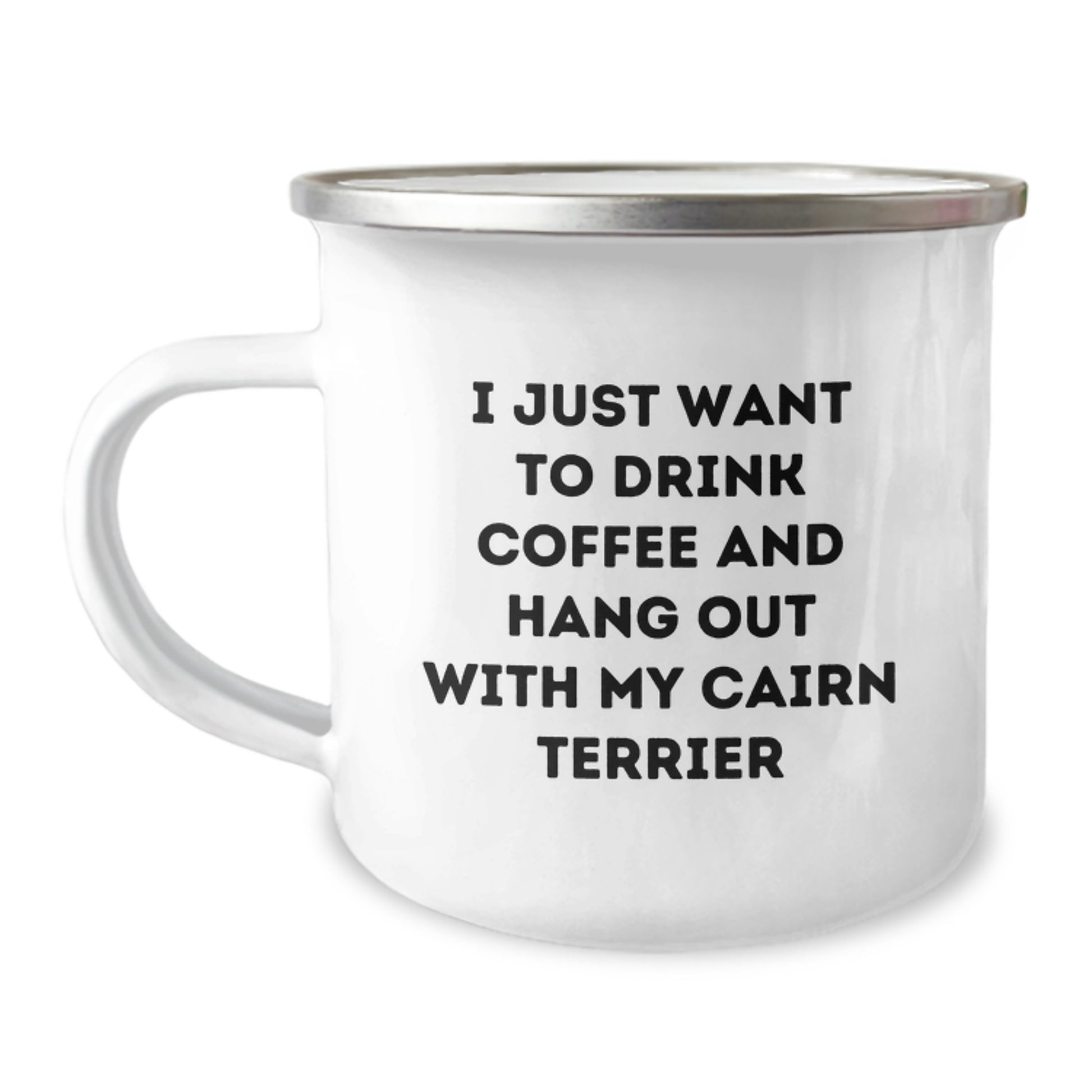 Funny Cairn Terrier Dog Gifts from Men for Cairn Terrier Dog Lovers on Birthday - I Just Want To Drink Coffee - 12 oz Camping Mug - Image 1