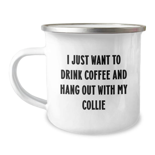 Funny Collie Dog Gifts from Friends, Unique Camping Mug for Collie Lovers - 'I Just Want To Drink Coffee And Hang Out With My Collie' Quote, Birthday Unique Gifts for Him, Her, or Family - Image 1
